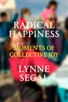 Radikálne šťastie: Chvíle kolektívnej radosti - Radical Happiness: Moments of Collective Joy