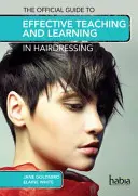 Oficiálny sprievodca efektívnym vyučovaním a učením sa v kaderníctve (White Elaine (Poradca pre odbornú prípravu a vzdelávanie)) - Official Guide to Effective Teaching and Learning in Hairdressing (White Elaine (Training and Educational Consultant))