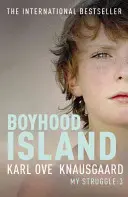 Chlapčenský ostrov - Môj boj, kniha 3 - Boyhood Island - My Struggle Book 3