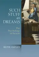 Také veci ako sny: Psychológia fikcie - Such Stuff as Dreams: The Psychology of Fiction