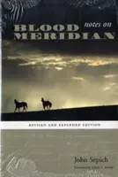 Zápisky o krvavom poludníku: Revidované a rozšírené vydanie - Notes on Blood Meridian: Revised and Expanded Edition