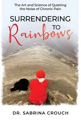 Odovzdanie sa dúhe - Surrendering to Rainbows