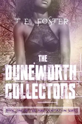 Čistá hygiena: The Duneworth Collectors - Pure Sanitation: The Duneworth Collectors