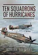 Desať letiek Hurricanov - Ten Squadrons of Hurricanes