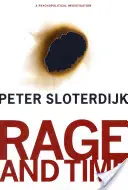 Hnev a čas: Psychopolitické vyšetrovanie - Rage and Time: A Psychopolitical Investigation