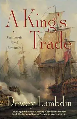 Kráľovský obchod: Námorné dobrodružstvo Alana Lewrieho - A King's Trade: An Alan Lewrie Naval Adventure
