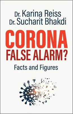 Corona, False Alarm? Fakty a čísla - Corona, False Alarm?: Facts and Figures