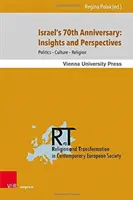 70. výročie vzniku Izraela: Pohľad a perspektívy: Politika - kultúra - náboženstvo - Israel's 70th Anniversary: Insights and Perspectives: Politics - Culture - Religion