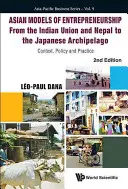 Ázijské modely podnikania - od Indickej únie a Nepálu po japonské súostrovie: Kontext, politika a prax - Asian Models of Entrepreneurship - From the Indian Union and Nepal to the Japanese Archipelago: Context, Policy and Practice