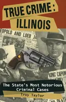 Skutočný zločin: Illinois: Statpb - True Crime: Illinois: The Statpb