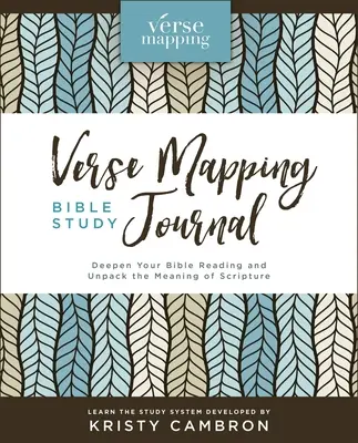 Denník na mapovanie veršov pri štúdiu Biblie: Prehĺbte svoje čítanie Biblie a odhaľte význam Písma - Verse Mapping Bible Study Journal: Deepen Your Bible Reading and Unpack the Meaning of Scripture