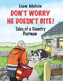 Nebojte sa, on nehrýzol! Príbehy vidieckeho poštára - Don't Worry He Doesn't Bite!: Tales of a Country Postman