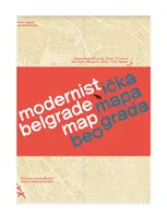 Modernistická mapa Belehradu: Modernistická mapa Beogradu - Modernist Belgrade Map: Modernisticka Mapa Beograda