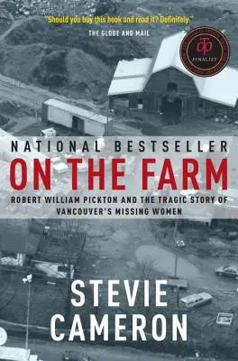 Na farme: Robert William Pickton a tragický príbeh nezvestných žien z Vancouveru - On the Farm: Robert William Pickton and the Tragic Story of Vancouver's Missing Women