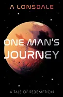 Cesta jedného muža - príbeh o vykúpení - One Man's Journey - A Tale of Redemption