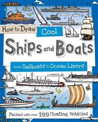 Ako kresliť parádne lode a člny: Od plachetníc po zaoceánske lode - How to Draw Cool Ships and Boats: From Sailboats to Ocean Liners