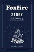Príbeh Foxfire: Ústna tradícia v južnej Apalači - Foxfire Story: Oral Tradition in Southern Appalachia