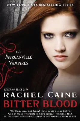 Horká krv: Vampíri z Morganville - Bitter Blood: The Morganville Vampires
