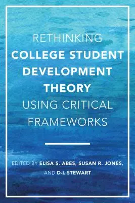 Prehodnotenie teórie rozvoja vysokoškolských študentov pomocou kritických rámcov - Rethinking College Student Development Theory Using Critical Frameworks