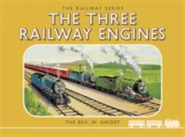Tankový rušeň Tomáš: Železničná séria: Traja železničiari: The Three Railway Engines: The Thomas Thomas: The Railway Engines: The Three Railway Engines - Thomas the Tank Engine: The Railway Series: The Three Railway Engines