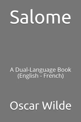 Salome: Dvojjazyčná kniha (angličtina - francúzština) - Salome: A Dual-Language Book (English - French)