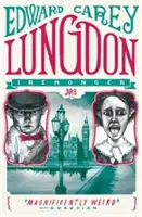 Lungdon - napínavý záver divoko originálnej Iremongerovej trilógie od autora knihy roka podľa Timesov Little - Lungdon - the thrilling conclusion to the wildly original Iremonger trilogy from the author of Times book of the year Little