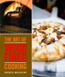 Umenie varenia na dreve - Art of Wood Fired Cooking