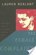 Sťažnosť žien: Nedokončená záležitosť sentimentality v americkej kultúre - The Female Complaint: The Unfinished Business of Sentimentality in American Culture