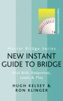 Nový instantný sprievodca bridžom - Akolové ponuky, odpovede, vedenie a hra - New Instant Guide to Bridge - Acol Bids, Responses, Leads & Play