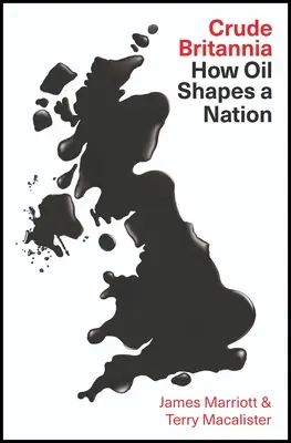 Surová Británia: Ako ropa formovala národ - Crude Britannia: How Oil Shaped a Nation