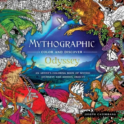 Mythographic Color and Discover: Odysea: Mýtické cesty a skryté predmety: vyfarbovačka od umelca (An Artist's Coloring Book of Mythic Journeys and Hidden Objects) - Mythographic Color and Discover: Odyssey: An Artist's Coloring Book of Mythic Journeys and Hidden Objects
