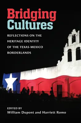 Premosťovanie kultúr: Úvahy o dedičnej identite texasko-mexického pohraničia - Bridging Cultures: Reflections on the Heritage Identity of the Texas-Mexico Borderlands