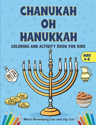Chanuka Oh Hanukkah: Knižka na vyfarbovanie a aktivity pre deti - Chanukah Oh Hanukkah: Coloring and Activity Book for Kids