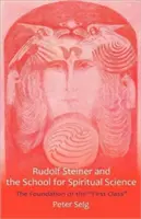 Rudolf Steiner a škola pre duchovnú vedu: Základom prvej triedy