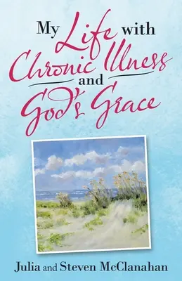 Môj život s chronickou chorobou a Božou milosťou - My Life with Chronic Illness and God's Grace