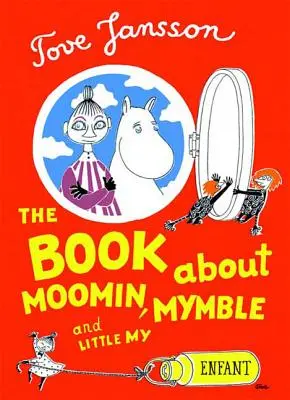 Kniha o Muminkovi, Mymble a Malej My - The Book about Moomin, Mymble and Little My