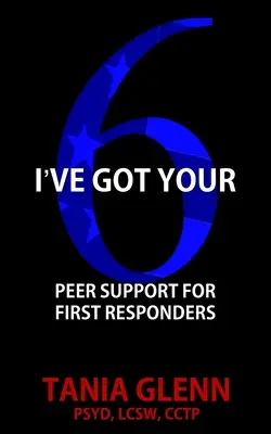 Mám tvoju šestku: Peer podpora pre pracovníkov prvého kontaktu - I've Got Your Six: Peer Support for First Responders