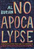Žiadna apokalypsa: Punk, politika a veľké americké podivnosti - No Apocalypse: Punk, Politics, and the Great American Weirdness