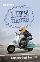 Life Hacks (Životné vychytávky): Nechajte Boha, aby to vyriešil - Life Hacks: Letting God Sort It