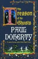 Zrada duchov (Záhady Hugha Corbetta, kniha 12) - Na stránkach tejto napínavej stredovekej záhady sa pohybuje sériový vrah - Treason of the Ghosts (Hugh Corbett Mysteries, Book 12) - A serial killer stalks the pages of this spellbinding medieval mystery