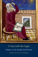 Rok s mudrcami: Múdrosť o týždennej porcii Tóry - A Year with the Sages: Wisdom on the Weekly Torah Portion