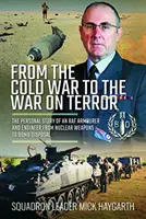 Od studenej vojny k vojne proti terorizmu: Osobný príbeh zbrojára a inžiniera RAF od jadrových zbraní po zneškodňovanie bômb - From the Cold War to the War on Terror: The Personal Story of an RAF Armourer and Engineer from Nuclear Weapons to Bomb Disposal