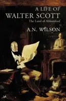 Život Waltera Scotta - Laird z Abbotsfordu - Life Of Walter Scott - The Laird of Abbotsford
