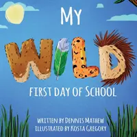 Môj prvý deň v škole - My WILD First Day of School