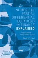 Numerické parciálne diferenciálne rovnice vo financiách s vysvetlením: Úvod do výpočtových financií - Numerical Partial Differential Equations in Finance Explained: An Introduction to Computational Finance