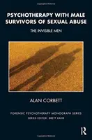 Psychoterapia s mužmi, ktorí prežili sexuálne zneužívanie - Neviditeľní muži - Psychotherapy with Male Survivors of Sexual Abuse - The Invisible Men
