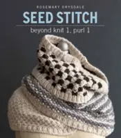 Seed Stitch: Okrem pletenia 1, obháčkovania 1 - Seed Stitch: Beyond Knit 1, Purl 1