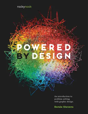 Powered by Design: Úvod do riešenia problémov pomocou grafického dizajnu - Powered by Design: An Introduction to Problem Solving with Graphic Design