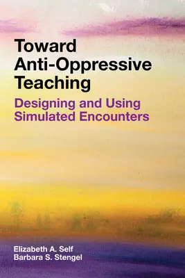 K antiopresívnemu vyučovaniu: navrhovanie a používanie simulovaných stretnutí - Toward Anti-Oppressive Teaching: Designing and Using Simulated Encounters