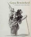 Goya očarený: Album kresieb Znovuzjednotenie - Goya Bewitched: A Drawings Album Reunited